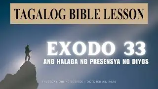 Exodo 33 - Ang Halaga ng Presenya ng Diyos - #tagalogbiblelesson