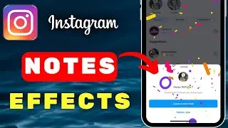 How To Add Effects On Instagram Notes | Add Special Celebration Effects In Insta Note