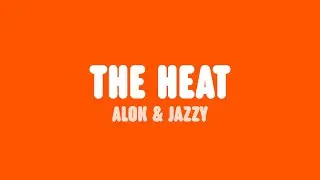 Alok & Jazzy - The Heat (Lyrics)