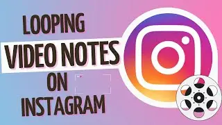 How to Create Looping Video Notes on Instagram