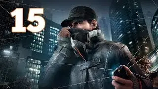 Прохождение Watch Dogs — Часть 15: На скорую руку