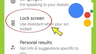 Google Assistant | Lock Screen Settings