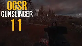 S.T.A.L.K.E.R OGSR + GUNSLINGER! ПСИХ, АНОМАЛЬНАЯ ПОСУДА, ХОЗЯИН МЕРТВОГО ГОРОДА, САМОГОНКА! #11