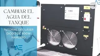 ¿Cómo cambiar el agua del tanque del Láser Diodo de 600w HairZero? Tutorial mantenimiento