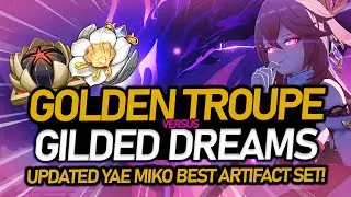 GOLDEN TROUPE VS. GILDED DREAMS - YAE MIKO UPDATED BEST ARTIFACT SET | GENSHIN IMPACT