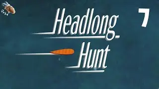 Headlong Hunt - Part 7 - Combined 1-13 - Full Walkthrough