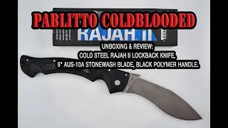 Unboxing & Review: Cold Steel Rajah II Lockback Knife, 6" AUS-10A Stonewash Blade, Polymer Handle.