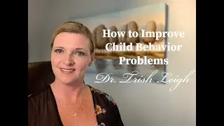 How to improve child behavior problems.