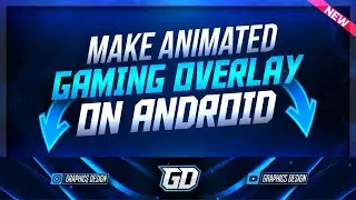 How To Make Animated Gaming Overlay On Android!