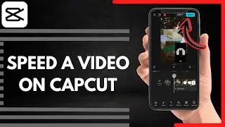 How To Speed A Video On CapCut