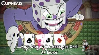 Cuphead - King Dice in All Bets Are Off! (A+ Guide - Perfect Run - Regular)