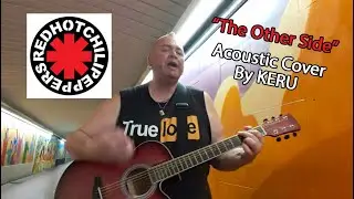 KERU  - The Other Side (Red Hot Chili Peppers acoustic cover)