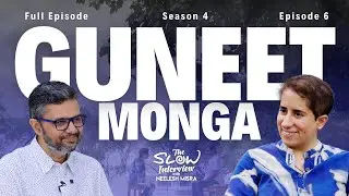 Guneet Monga | Season 4 | Episode 6 | The Slow Interview with Neelesh Misra @Sikhya @guneetmonga7937