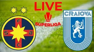 FCSB(Steaua) - Universitatea Craiova MECI LIVE Superliga