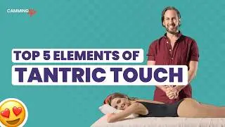 Top 5 Elements of Tantric Touch