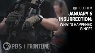 UPDATE: January 6 Insurrection: Whats Happened Since? (full documentary) | FRONTLINE