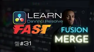 DaVinci Resolve: Merge Node Basics for Editors | Learn Fusion Easy | Davinci Resolve Fusion Tutorial