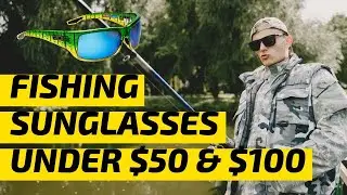 Polarized Sunglasses for Fishing under $50 and $100 | Top Sunglasses for FISHING