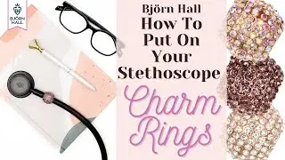 Bjorn Hall Stethoscope Charm Rings - How To Put Your Charm On & Unboxing.