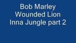 Bob Marley "Wounded Lion Inna Jungle" part 2