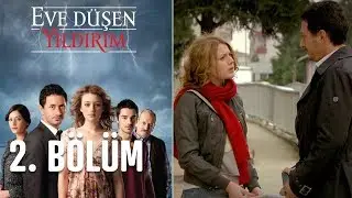 Eve Düşen Yıldırım 2. Bölüm