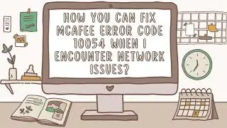 How you can fix McAfee Error Code 10054 when I encounter network issues?