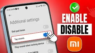 How to Enable or Disable Touch Sound on Xiaomi Phones | Manage Tap Sound in POCO, Redmi, and Mi