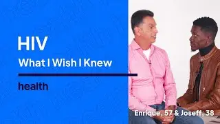 A Conversation Between Two HIV-Positive Men Diagnosed 25 Years Apart | What I Wish I Knew | Health