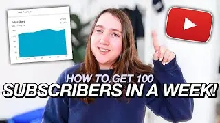 How to Get Your First 100 Subscribers In ONE WEEK! | GROW ON YOUTUBE FAST!