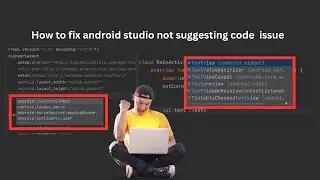 how to fix android studio not suggesting code issue xml & codes/auto suggestion not working android