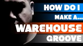 Techno ... how do i make a WAREHOUSE-Groove [Techno Production Tutorial]