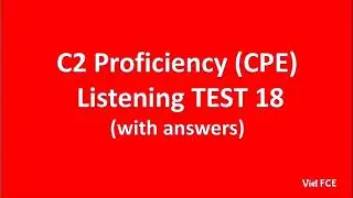 C2 Proficiency (CPE) Listening Test 18 with answers