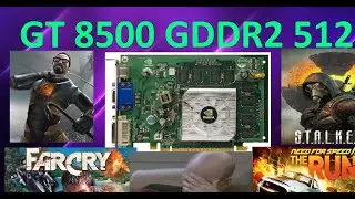 GeForce GT 8500 GDDR2 512 Mb in Games