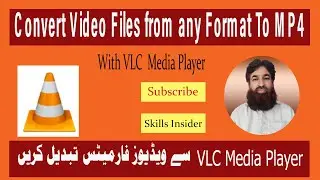 Convert Video to mp4 | convert video to mp4 vlc media player | Free video converter | Skills Insider