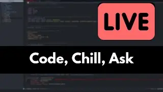 Code, Chill, and Ask Me ANYTHING!