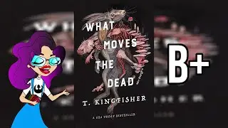 What Moves the Dead | Spoiler Free Book Review