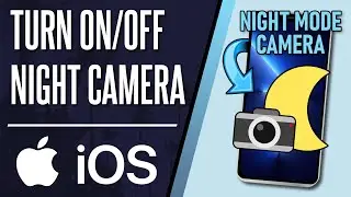 How to Turn ON or Turn OFF Night Mode Camera on iPhone (iOS)