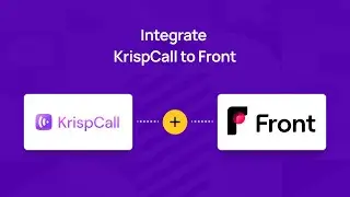 Front CRM and KrispCall INTEGRATION Overview!