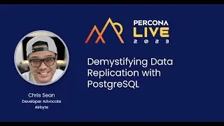 Demystifying Data Replication with PostgreSQL — Chris Sean, Airbyte