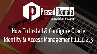 Oracle Identity and Access Management 11.1.2.3 Installation and Configuration