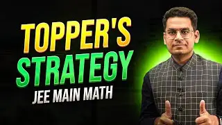 Toppers Strategy - Complete Math Syllabus for JEE Main & JEE Advanced | MathonGo | Anup Sir