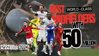 Best World Class Midfielders You Can Get Below 50 million In Football Manager 2024