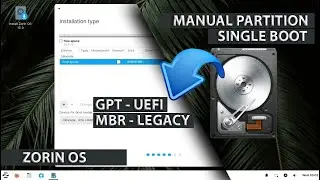 Manual Partition Zorin OS | GPT UEFI | MBR LEGACY | Single Boot Zorin OS Lite Install | Beginners