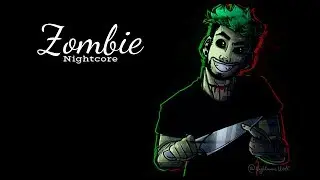 ZOMBIE | Nightcore