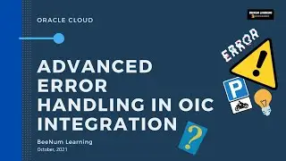 Advanced method to handle errors or exceptions in OIC Integration | Parking lot