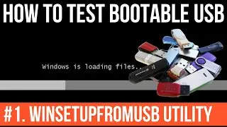 1. How To Test Bootable USB - Using the WinSetupFromUSB Utility