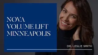 NOVA Volume Lift Minneapolis | Dr. Leslie Smith