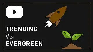 Trending vs Evergreen (what videos should you do?)