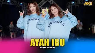 HAPPY ASMARA - AYAH IBU | Feat. BINTANG FORTUNA ( Official Music Video)