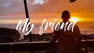 My friend - A life changing Poem (Kyle Quilausing)